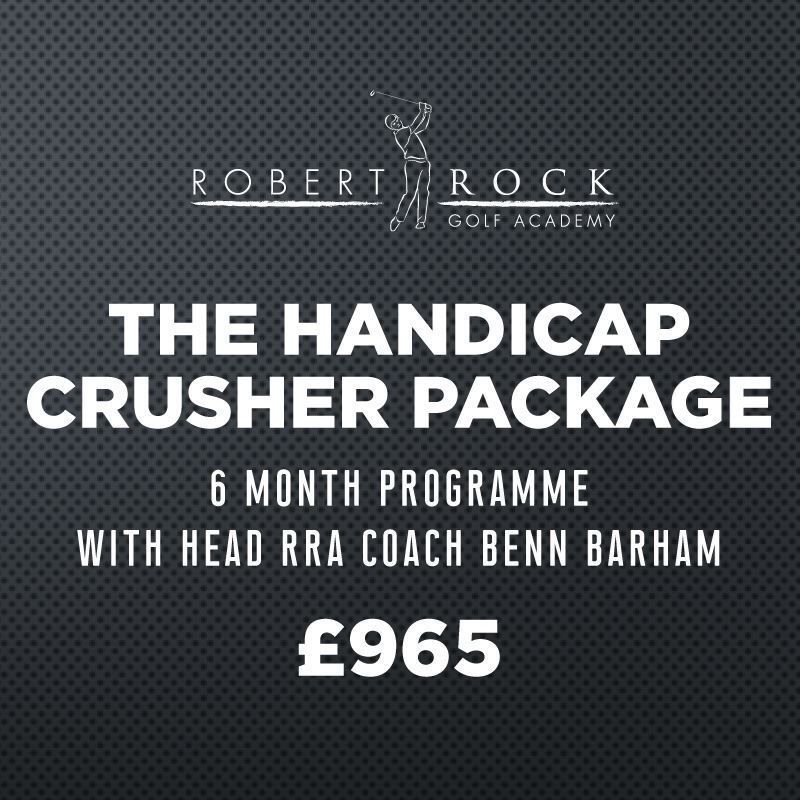 Robert Rock Academy The Handicap Crusher Package (5 Month Programme) with Benn Barham