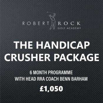 Robert Rock Academy The Handicap Crusher Package (5 Month Programme) with Benn Barham